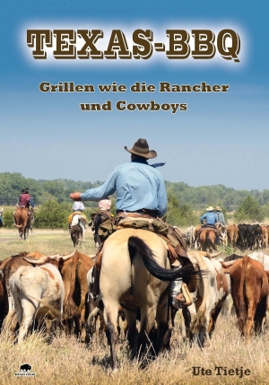 Texas-BBQ: Grillen wie die Rancher und Cowboys