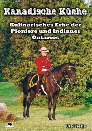 Kanadische Küche - Kulinarisches Erbe der Pioniere und Indianer Ontarios